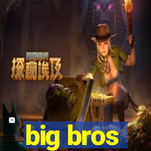 big bros